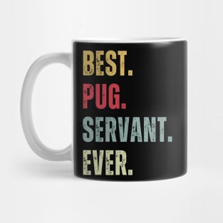 Best Pug Servant Ever Mug